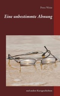 Cover: Eine unbestimmte Ahnung - Books on Demand