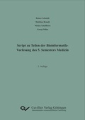 Cover: Script zu Teilen der Bioinformatik- Vorlesung des 5. Semesters Medizin - Cuvillier Verlag