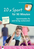 Cover: 20 x Sport f&uuml;r 90 Minuten - Klasse 1/2 - Verlag an der Ruhr