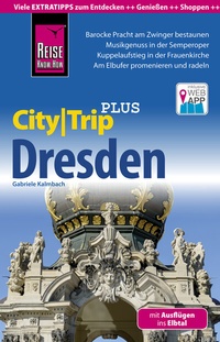 Abbildung von: Reise Know-How Reiseführer Dresden (CityTrip PLUS) - Reise Know-How Verlag Peter Rump GmbH