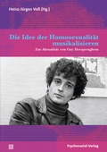 Cover: Die Idee der Homosexualit&auml;t musikalisieren - Psychosozial-Verlag