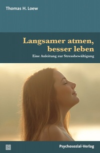 Abbildung von: Langsamer atmen, besser leben - Psychosozial-Verlag