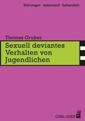 Cover: Sexuell deviantes Verhalten von Jugendlichen - Carl-Auer Verlag