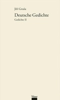 Cover: Werkausgabe Jir&iacute; Grusa / Deutsche Gedichte - Wieser Verlag