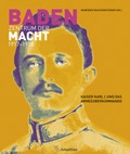 Cover: Baden - Zentrum der Macht 1917-1918 - Amalthea Signum