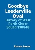 Cover: Goodbye Leederville Oval - Lulu.com
