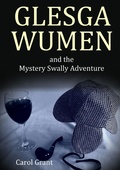 Cover: GLESGA WUMEN and the Mystery Swally Adventure - Lulu.com