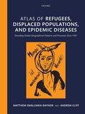 Cover: Atlas of refugees, displaced populations, and epidemic diseases - Oxford University Press