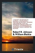 Cover: A History of Rowing in America - Trieste Publishing