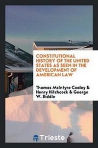 Abbildung von: Constitutional History of the United States as Seen in the Development of American Law - Trieste Publishing