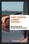 Cover: Fort Gibson - Trieste Publishing