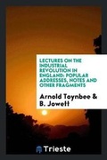 Cover: Lectures on the Industrial Revolution in England - Trieste Publishing