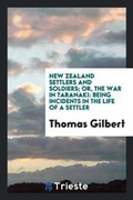 Cover: New Zealand Settlers and Soldiers; Or the War in Taranaki - Trieste Publishing