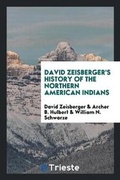 Cover: David Zeisberger's History of the Northern American Indians - Trieste Publishing