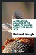 Cover: Antiquities & Memoirs of the Parish of Myddle, County of Salop - Trieste Publishing