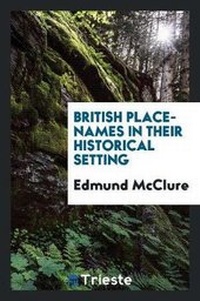 Enlarge image Cover: British Place-Names in Their Historical Setting - Trieste Publishing