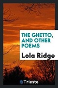 Cover: The Ghetto, and Other Poems - Trieste Publishing