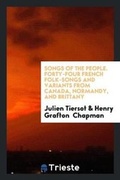 Cover: Forty-Four French Folk-Songs and Variants from Canada, Normandy, and Brittany - Trieste Publishing