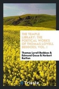 Cover: The Poetical Works of Thomas Lovell Beddoes; - Trieste Publishing