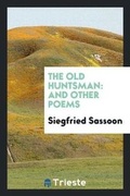 Cover: The Old Huntsman - Trieste Publishing
