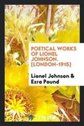 Cover: Poetical Works of Lionel Johnson. [london-1915] - Trieste Publishing