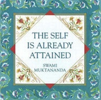 Enlarge image Cover: The Self Is Already Attained - Syda Foundation