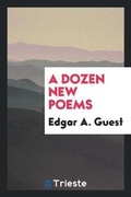 Cover: A Dozen New Poems - Trieste Publishing
