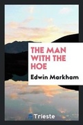 Cover: The Man with the Hoe - Trieste Publishing