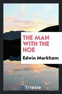 Enlarge image Cover: The Man with the Hoe - Trieste Publishing
