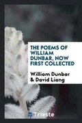 Cover: The Poems of William Dunbar, Now First Collected - Trieste Publishing