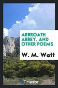 Cover: Arbroath Abbey, and Other Poems - Trieste Publishing