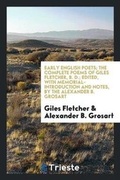 Cover: The Complete Poems of Giles Fletcher, B. D.; - Trieste Publishing
