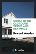 Cover: Songs of the Old South; Verses and Drawings - Trieste Publishing