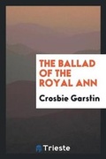 Cover: The Ballad of the Royal Ann - Trieste Publishing