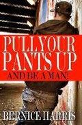 Cover: Pull Your Pants Up - Write One Publications, Incorporated