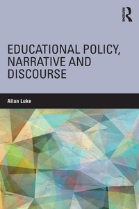 Enlarge image Cover: Educational Policy, Narrative and Discourse - Routledge