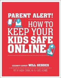 Abbildung von: Parent Alert: How to Keep Your Kids Safe Online - Dorling Kindersley