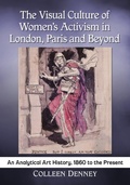 Cover: The Visual Culture of Women's Activism in London, Paris and Beyond - McFarland & Co Inc
