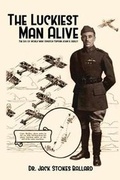 Cover: The Luckiest Man Alive - Dorrance Publishing Co.