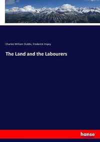 Abbildung von: The Land and the Labourers - Hansebooks