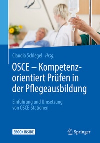 Abbildung von: OSCE - Kompetenzorientiert Prüfen in der Pflegeausbildung - Springer