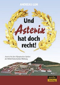 Abbildung von: Und Asterix hat doch recht! - Arete Verlag