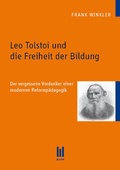 Cover: Leo Tolstoi und die Freiheit der Bildung - Akademische Verlagsgemeinschaft M&uuml;nchen