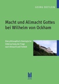 Cover: Macht und Allmacht Gottes bei Wilhelm von Ockham - Akademische Verlagsgemeinschaft M&uuml;nchen
