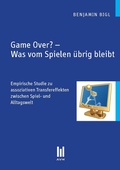 Cover: Game Over? - Was vom Spielen &uuml;brig bleibt - Akademische Verlagsgemeinschaft M&uuml;nchen