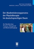 Cover: Der Akademisierungsprozess der Physiotherapie im deutschsprachigen Raum - Akademische Verlagsgemeinschaft M&uuml;nchen