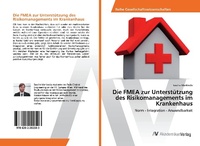 Abbildung von: Die FMEA zur Unterstützung des Risikomanagements im Krankenhaus - AV Akademikerverlag