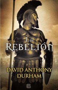 Abbildung von: La Rebelion / The Risen: A Novel of Spartacus - Ediciones B