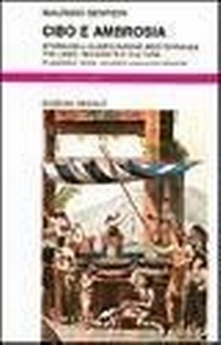 Abbildung von: Cibo e ambrosia. Storia dell'alimentazione mediterranea tra caso, necessità e cultura - Nuova biblioteca Dedalo;edizioni Dedalo