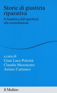 Abbildung von: Storie di giustizia riparativa. Il Sudafrica dall'apartheid alla riconciliazione - Percorsi;Il Mulino